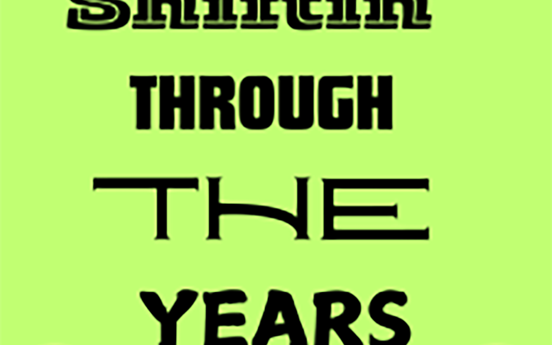 Shiftin’ Through the Years