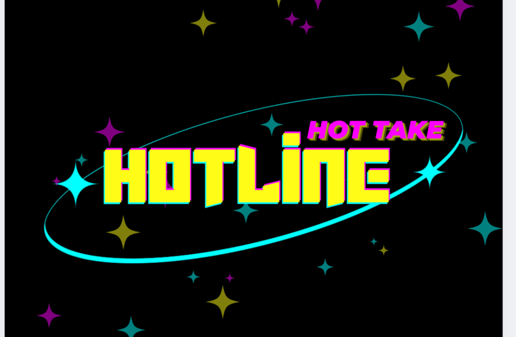 Hot Take Hotline