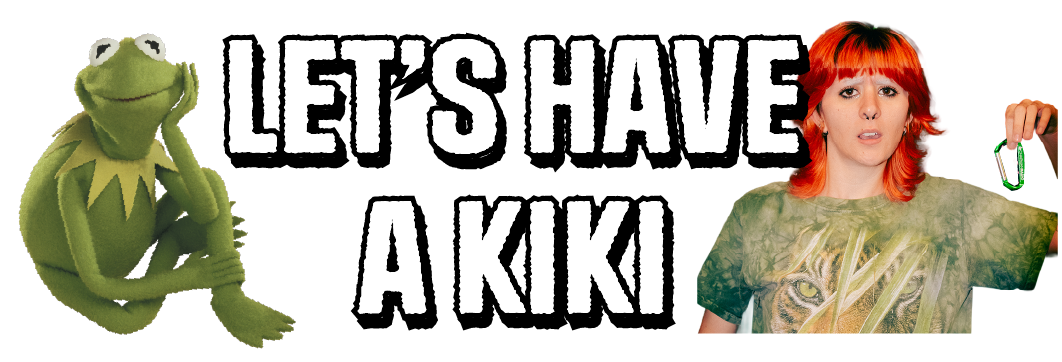 let's have a kiki
